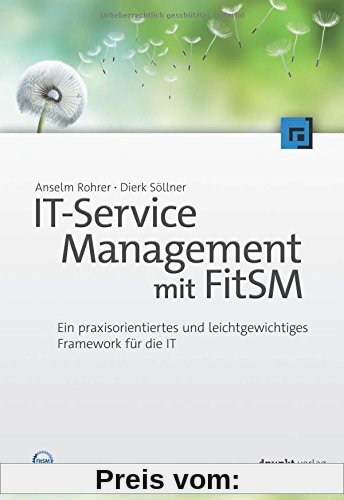 IT-Service Management mit FitSM: Ein praxisorientiertes und leichtgewichtiges Framework für die IT